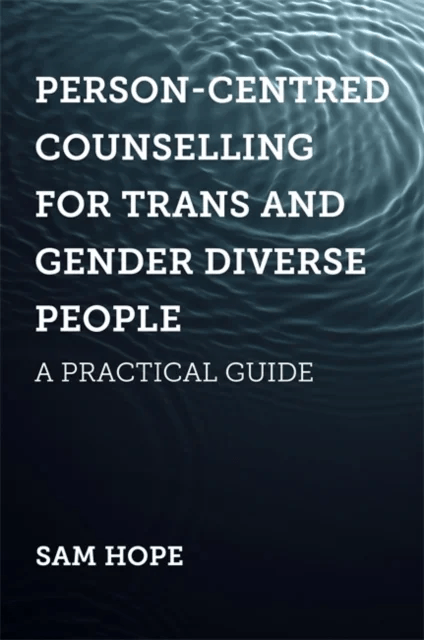 Person-Centred Counselling for Trans and Gender Diverse People av Sam Hope