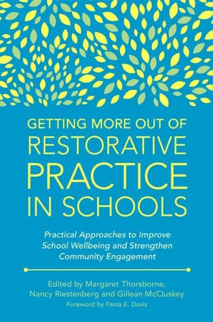 Getting More Out of Restorative Practice in Schools