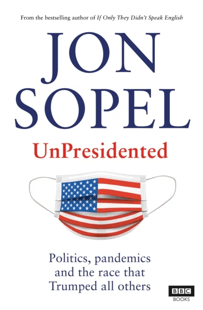 UnPresidented av Jon Sopel
