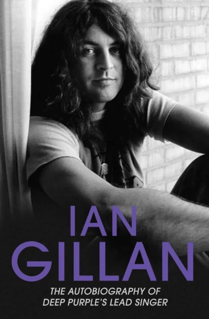 Ian Gillan - The Autobiography of Deep Purple's Lead Singer av Ian Gillan
