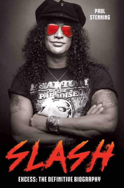 Slash - Surviving Guns N' Roses, Velvet Revolver and Rock's Snake Pit av Paul Stenning