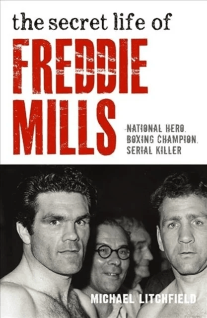 The Secret Life of Freddie Mills av Michael Litchfield