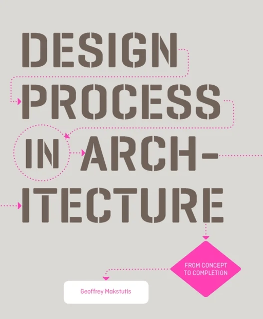 Design Process in Architecture av Geoffrey Makstutis