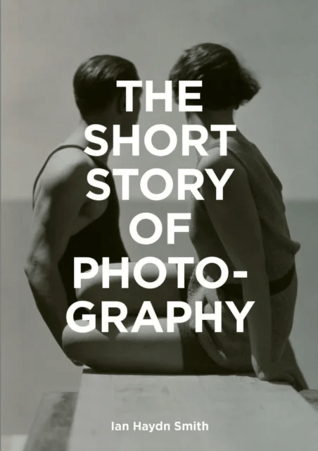 The Short Story of Photography av Ian Haydn Smith