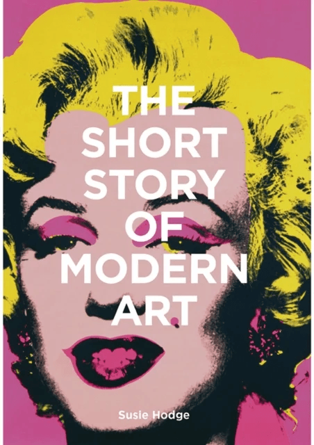 The Short Story of Modern Art av Susie Hodge