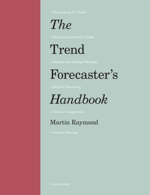 The Trend Forecaster's Handbook av Martin Raymond