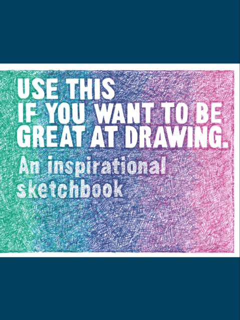 Use This if You Want to Be Great at Drawing av Henry Carroll, Selwyn Leamy