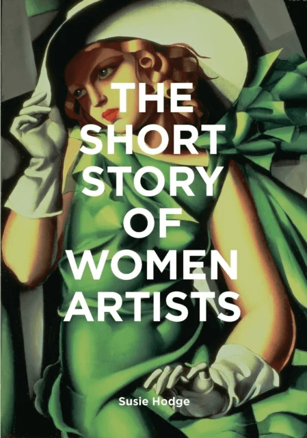 The Short Story of Women Artists av Susie Hodge