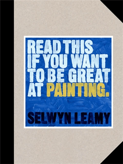 Read This if You Want to Be Great at Painting av Selwyn Leamy