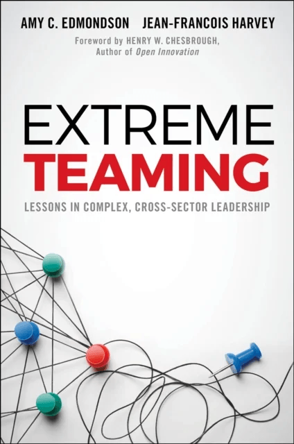 Extreme Teaming av Amy C. (Harvard Business School USA) Edmondson
