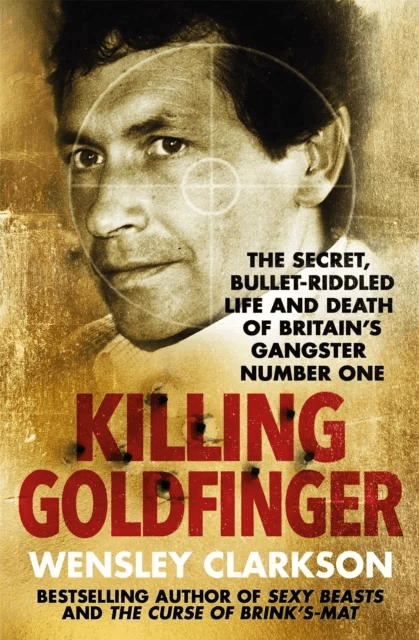 Killing Goldfinger av Wensley Clarkson