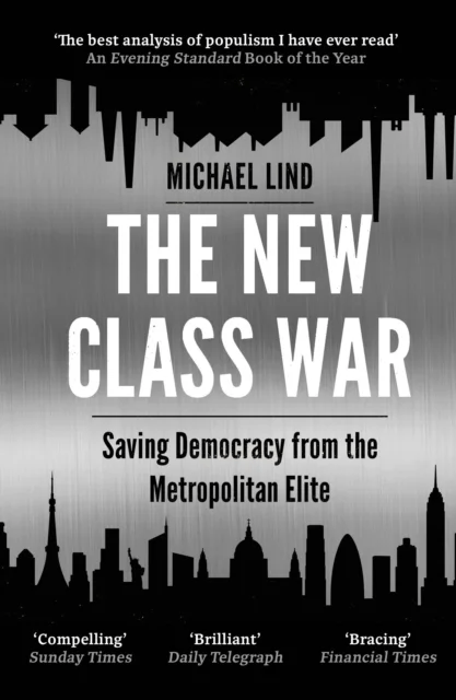The New Class War av Michael Lind