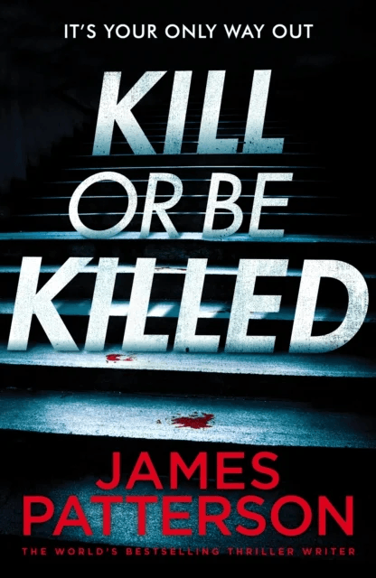 Kill or be Killed av James Patterson