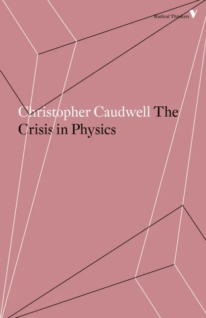 The Crisis in Physics av Christopher Caudwell