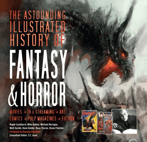 The Astounding Illustrated History of Fantasy &amp; Horror av Roger Luckhurst, Mike Ashley, Michael Kerrigan, Matt Cardin, Dave Golder, Russ Thorne, R