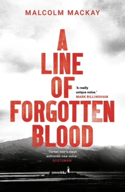 A Line of Forgotten Blood av Malcolm Mackay