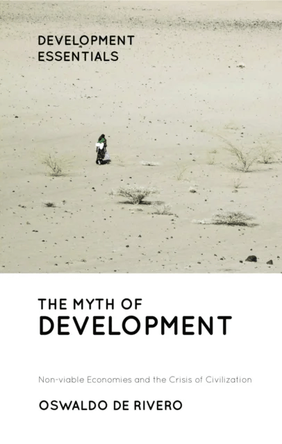 The Myth of Development av Oswaldo De Rivero
