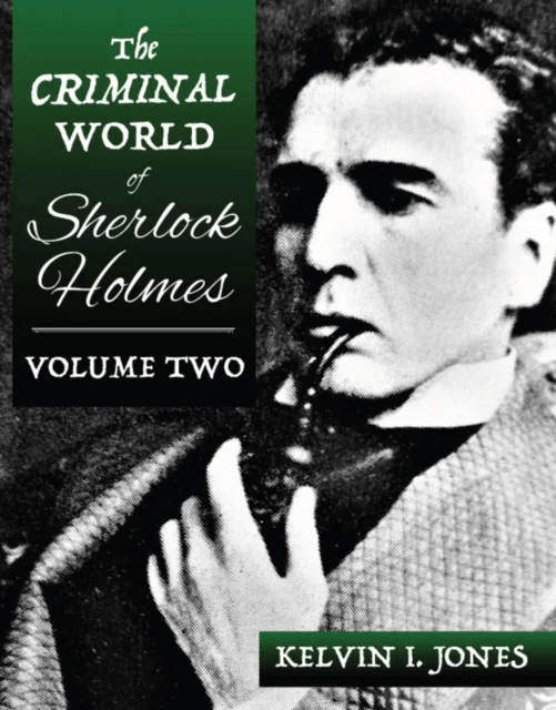 The Criminal World Of Sherlock Holmes - Volume Two av Kelvin Jones