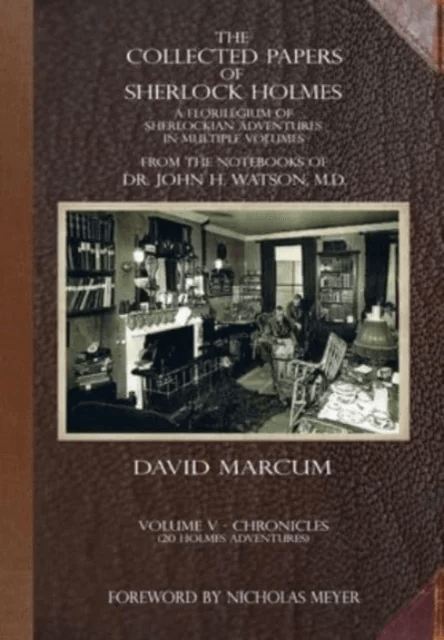 The Collected Papers of Sherlock Holmes - Volume 5 av David Marcum