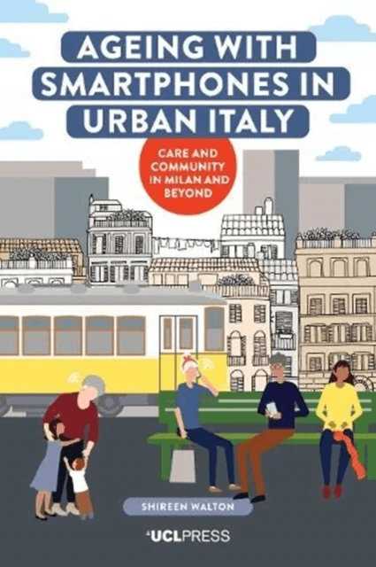 Ageing with Smartphones in Urban Italy av Shireen Walton