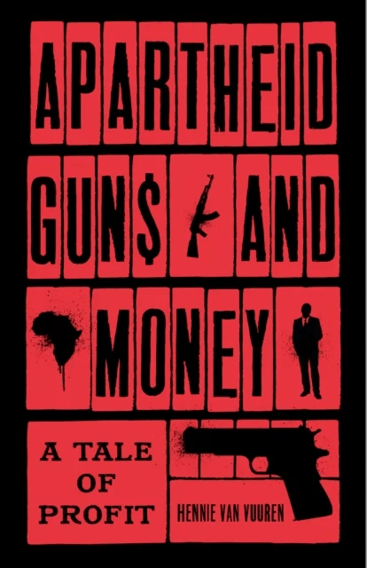 Apartheid Guns and Money av Hennie van Vuuren