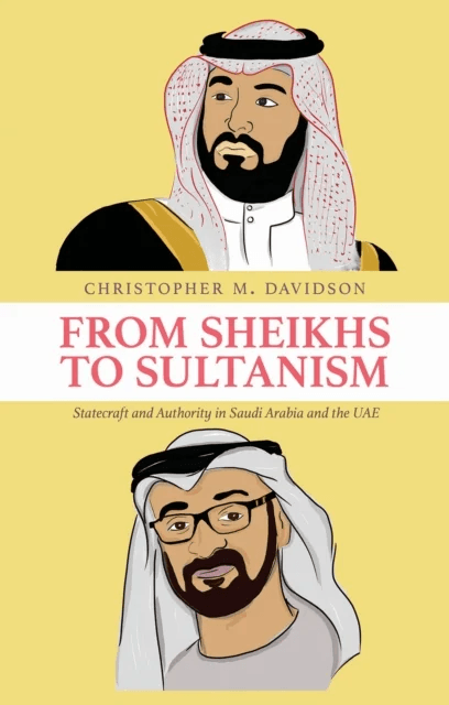 From Sheikhs to Sultanism av Christopher M. Davidson