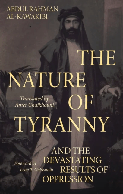 The Nature of Tyranny av Abdul Rahman Al-Kawakibi
