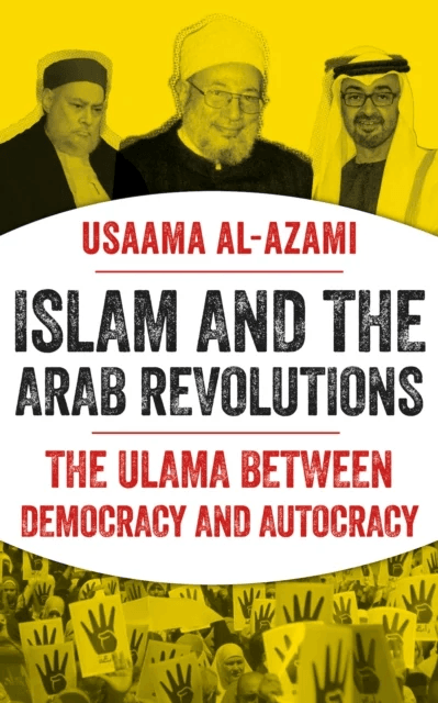 Islam and the Arab Revolutions av Usaama al-Azami