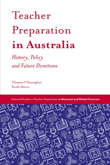 Teacher Preparation in Australia av Thomas (University of Western Australia Australia) O'Donoghue, Keith (Queensland University of Technology Aus