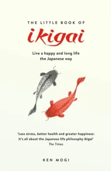 The Little Book of Ikigai av Ken Mogi