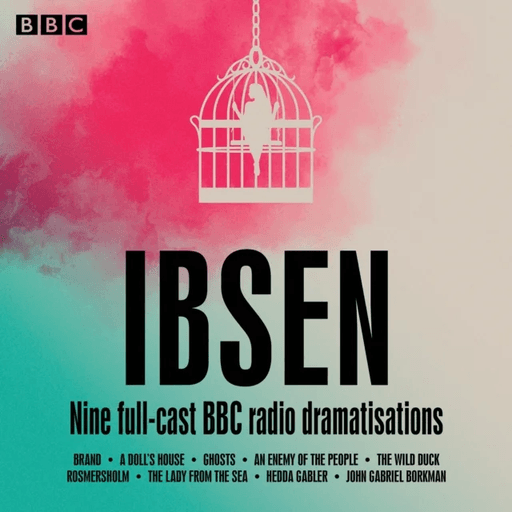 Henrik Ibsen: Nine full-cast BBC radio dramatisations av Henrik Ibsen