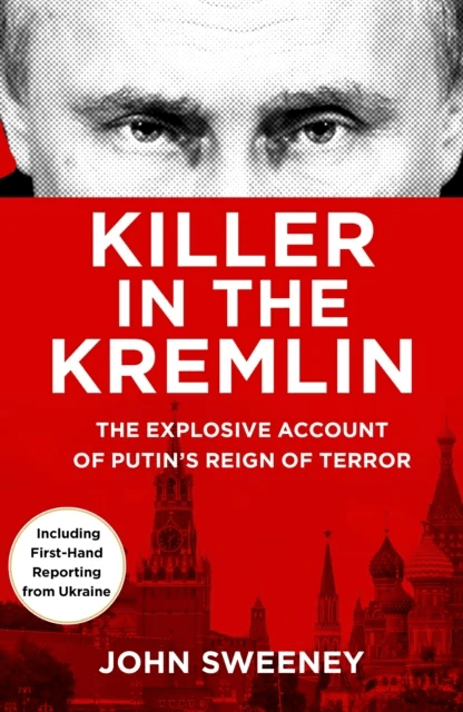 Killer in the Kremlin av John Sweeney