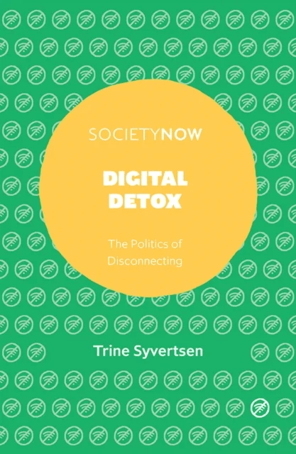 Digital Detox av Trine (University of Oslo Norway) Syvertsen