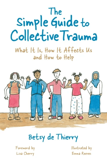 The Simple Guide to Collective Trauma av Betsy de Thierry