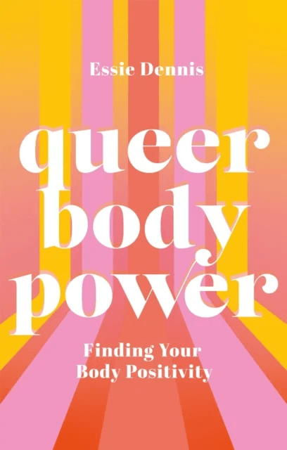 Queer Body Power av Essie Dennis