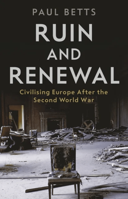 Ruin and Renewal av Paul Betts