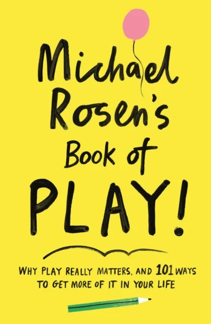 Michael Rosen's Book of Play av Michael Rosen