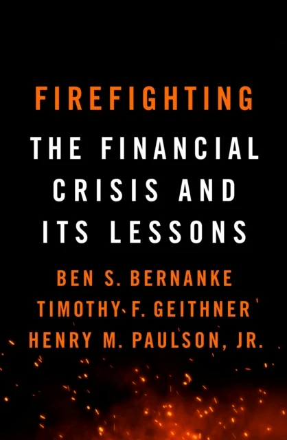 Firefighting av Ben S. Bernanke, Timothy F. Geithner, Henry M. Paulson  Jr.
