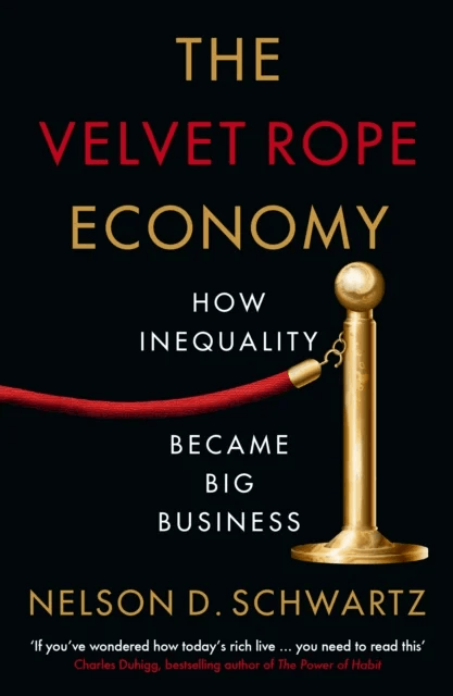 The Velvet Rope Economy av Nelson Schwartz