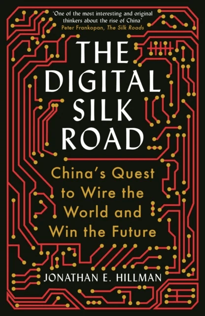 The Digital Silk Road av Jonathan E. Hillman