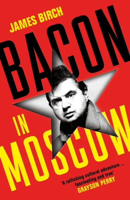 Bacon in Moscow av James Birch