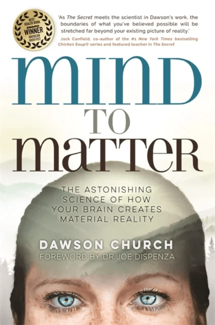 Mind to Matter av Dawson PhD Church