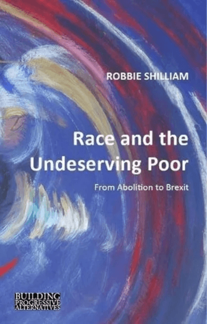 Race and the Undeserving Poor av Professor Robbie (Johns Hopkins University) Shilliam
