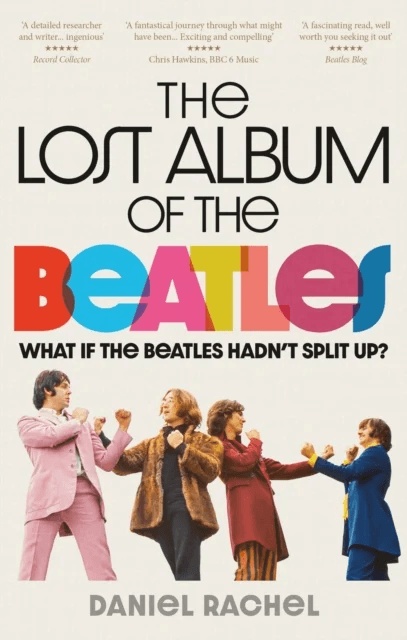 The Lost Album of The Beatles av Daniel Rachel
