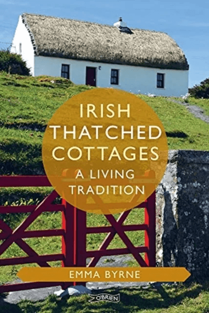 Irish Thatched Cottages av Emma (The O'Brien Press Ltd) Byrne