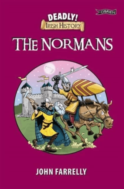 Deadly! Irish History - The Normans av John Farrelly