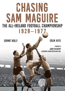 Chasing Sam Maguire av Dermot Reilly, Colm Keys