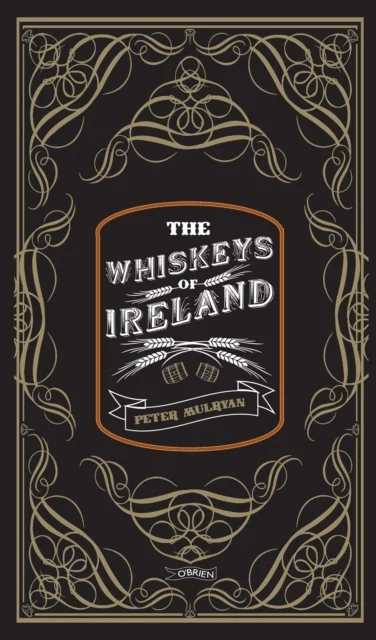 The Whiskeys of Ireland av Peter Mulryan
