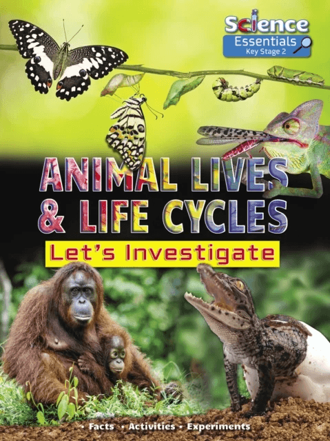 Animal Lives and Life Cycles: Let's Investigate, Facts, Activities, Experiments av Ruth Owen
