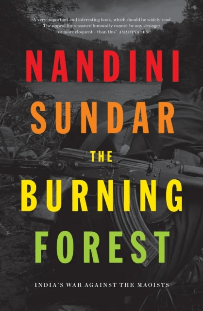 The Burning Forest av Nandini Sundar